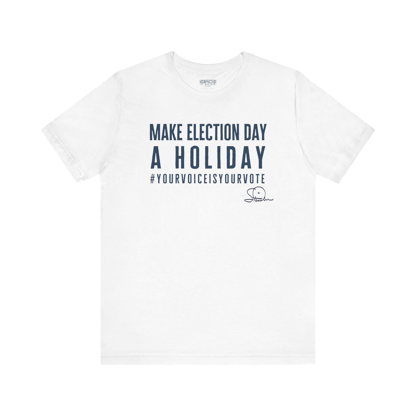 Advocate in Action: Make Election Day a Holiday Tee (Blue on White)