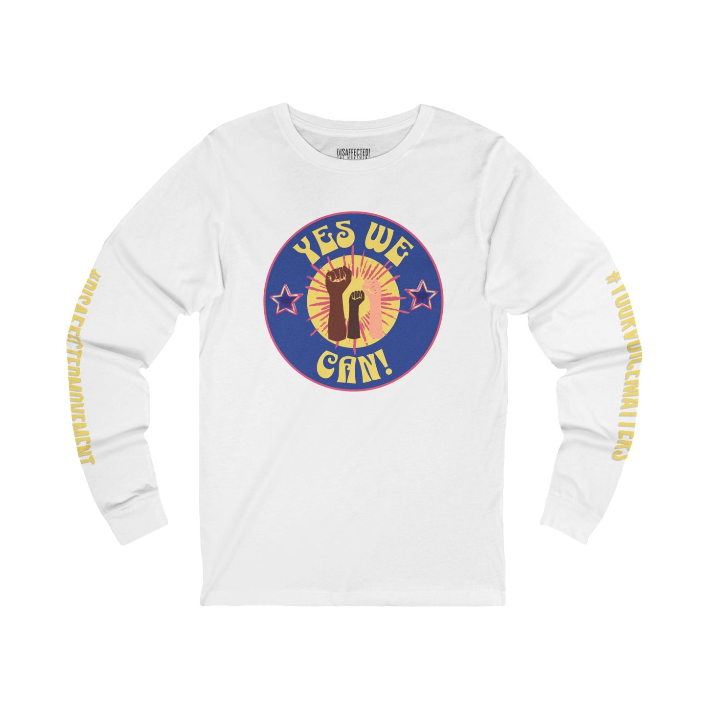 Yes We Can! Long Sleeve Inspirational Tee – #DisaffectedMovement Edition
