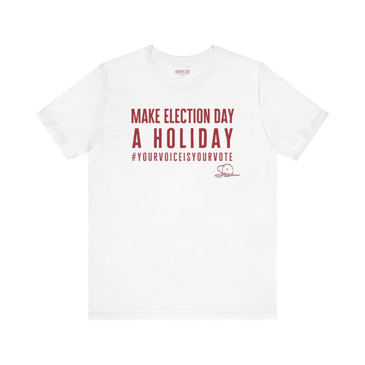 Advocate in Action: Make Election Day a Holiday Tee (Red on White)