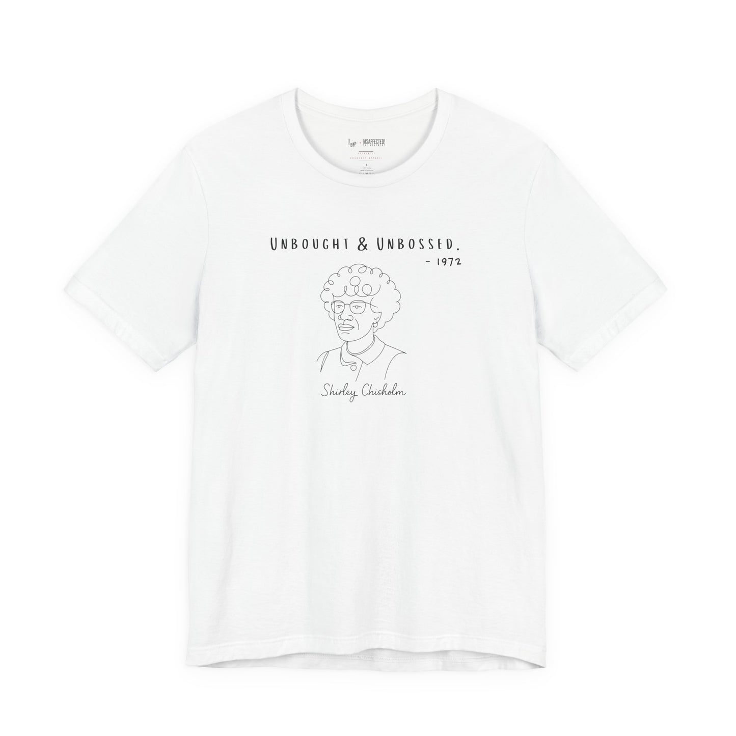 Unbought & Unbossed Tee — Shirley Chisholm Edition (1972)